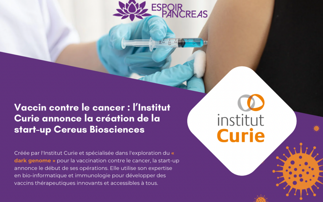 Vaccin contre le cancer : l’Institut Curie annonce la création de la start-up Cereus Biosciences