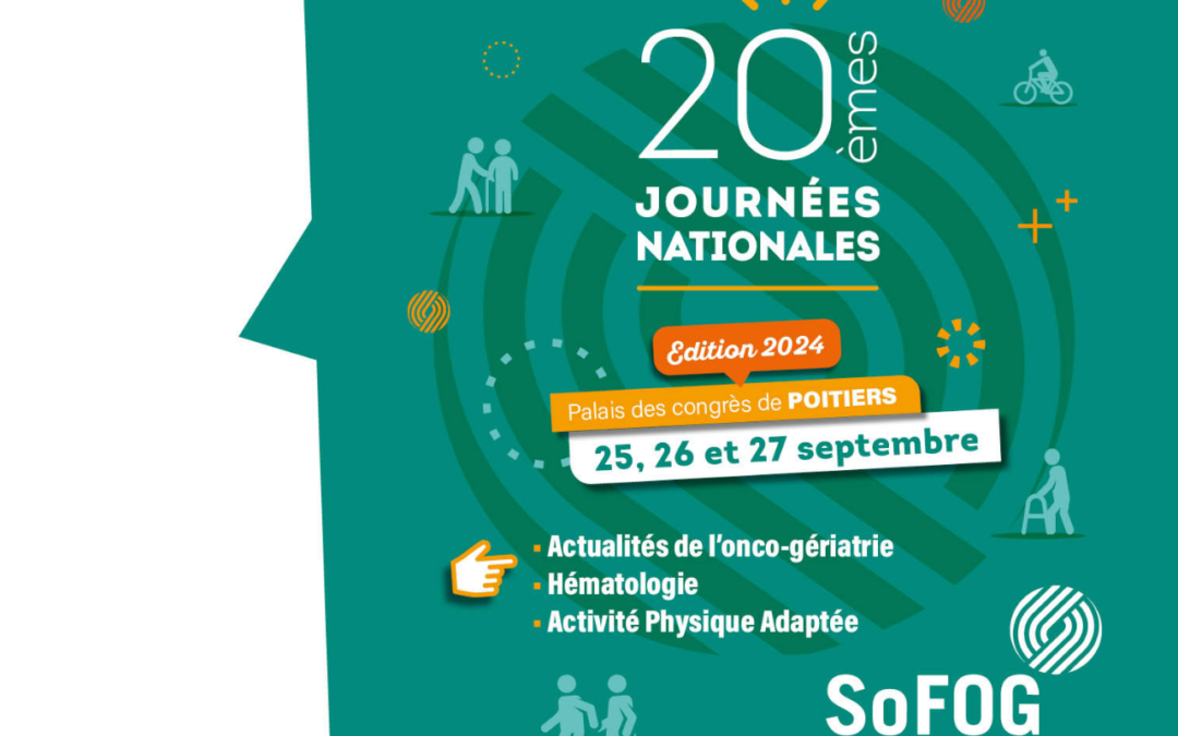 20ème édition des Journées Nationales de la société Société Francophone d’Onco-Gériatri (SoFOG)