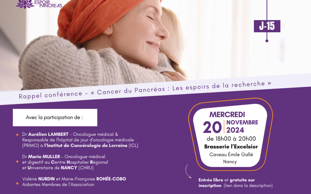 J-15 Conférence – « Cancer du Pancréas : Les Espoirs de la recherche »